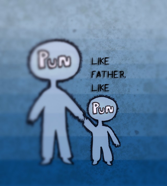 Like Father Like Pun